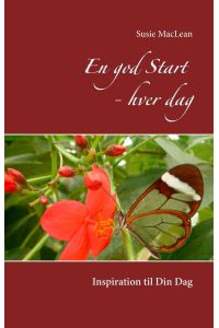 En god Start - hver dag  - Inspiration til Din Dag
