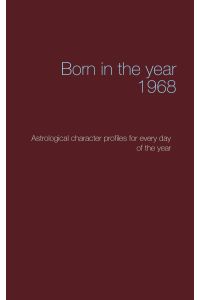 Born in the year 1968  - Astrological character profiles for every day of the year