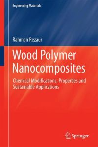 Wood Polymer Nanocomposites  - Chemical Modifications, Properties and Sustainable Applications
