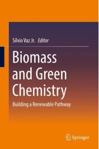Biomass and Green Chemistry  - Building a Renewable Pathway