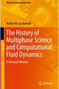 The History of Multiphase Science and Computational Fluid Dynamics  - A Personal Memoir