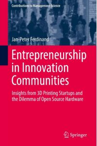 Entrepreneurship in Innovation Communities  - Insights from 3D Printing Startups and the Dilemma of Open Source Hardware