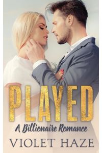 Played  - A Billionaire Romance