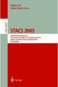 STACS 2003  - 20th Annual Symposium on Theoretical Aspects of Computer Science, Berlin, Germany, February 27 - March 1, 2003. Proceedings