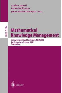 Mathematical Knowledge Management  - Second International Conference, MKM 2003 Bertinoro, Italy, February 16-18, 2003
