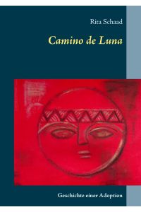 Camino de Luna  - Geschichte einer Adoption