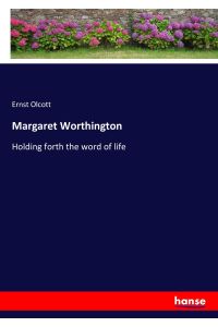 Margaret Worthington  - Holding forth the word of life