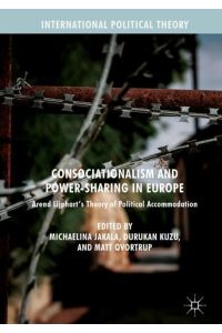 Consociationalism and Power-Sharing in Europe  - Arend Lijphart¿s Theory of Political Accommodation