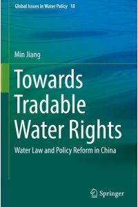 Towards Tradable Water Rights  - Water Law and Policy Reform in China