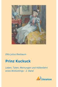 Prinz Kuckuck  - Leben, Taten, Meinungen und Höllenfahrt eines Wollüstlings - 2. Band