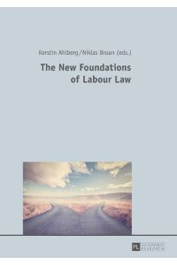 The New Foundations of Labour Law