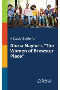 A Study Guide for Gloria Naylor's The Women of Brewster Place