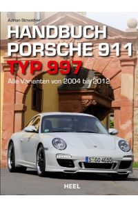 Handbuch Porsche 911 Typ 997  - Alle Varianten von 2004 bis 2012