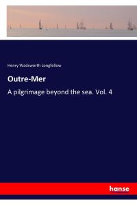 Outre-Mer  - A pilgrimage beyond the sea. Vol. 4