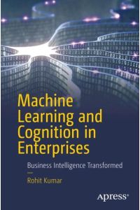 Machine Learning and Cognition in Enterprises  - Business Intelligence Transformed