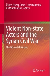 Violent Non-state Actors and the Syrian Civil War  - The ISIS and YPG Cases