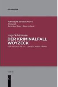 Der Kriminalfall Woyzeck  - Der historische Fall und Büchners Drama
