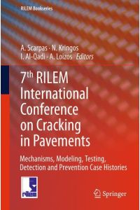 7th RILEM International Conference on Cracking in Pavements  - Mechanisms, Modeling, Testing, Detection and Prevention Case Histories