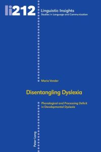 Disentangling Dyslexia  - Phonological and Processing Deficit in Developmental Dyslexia