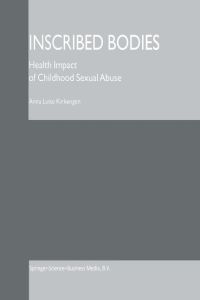 Inscribed Bodies  - Health Impact of Childhood Sexual Abuse