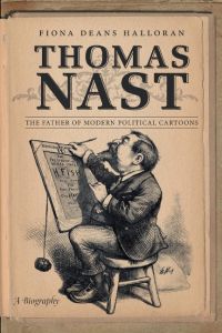 Thomas Nast  - The Father of Modern Political Cartoons