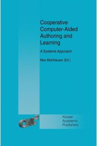 Cooperative Computer-Aided Authoring and Learning  - A Systems Approach