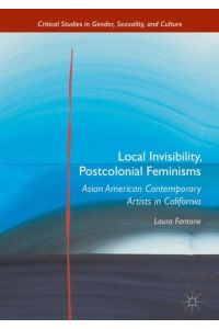 Local Invisibility, Postcolonial Feminisms  - Asian American Contemporary Artists in California