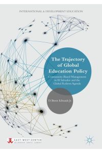 The Trajectory of Global Education Policy  - Community-Based Management in El Salvador and the Global Reform Agenda