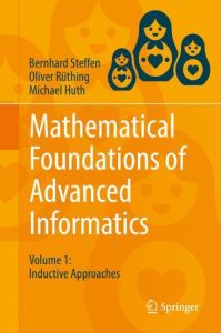 Mathematical Foundations of Advanced Informatics  - Volume 1: Inductive Approaches