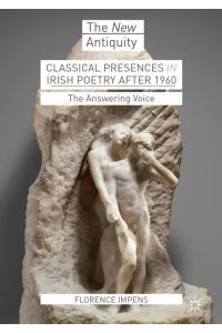 Classical Presences in Irish Poetry after 1960  - The Answering Voice