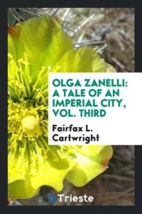 Olga Zanelli  - a tale of an imperial city, Vol. third