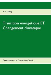 Transition énergétique ET Changement climatique  - Développements et Perspectives d'Avenir