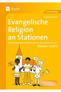 Evangelische Religion an Stationen  - Handlungsorientierte Materialien zu den Kernthemen der Klassen 1 und 2