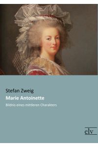 Marie Antoinette  - Bildnis eines mittleren Charakters