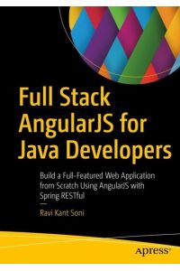 Full Stack AngularJS for Java Developers  - Build a Full-Featured Web Application from Scratch Using AngularJS with Spring RESTful