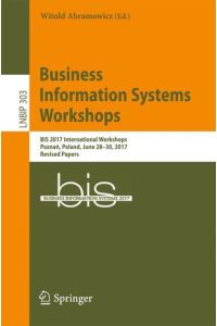 Business Information Systems Workshops  - BIS 2017 International Workshops, Pozna¿, Poland, June 28-30, 2017, Revised Papers