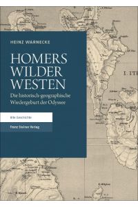 Homers Wilder Westen  - Die historisch-geographische Wiedergeburt der Odyssee