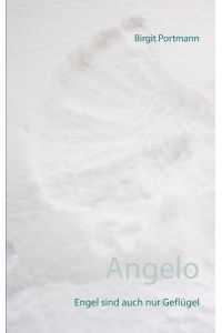 Angelo  - Engel sind auch nur Geflügel