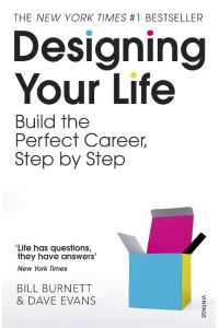 Designing Your Life  - Build the Perfect Career, Step by Step