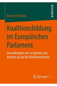 Koalitionsbildung im Europäischen Parlament  - Auswirkungen von sui generis und bottom-up auf die Koalitionstheorie