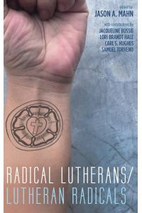Radical Lutherans/Lutheran Radicals