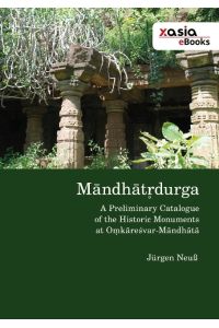 Mandhat¿durga  - A Preliminary Catalogue of the Historic Monuments at                O¿karesvar-Mandhata
