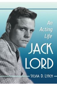 Jack Lord  - An Acting Life