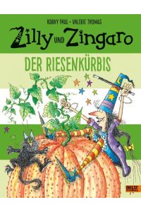 Zilly und Zingaro. Der Riesenkürbis  - Vierfarbiges Bilderbuch