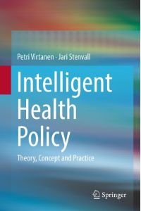 Intelligent Health Policy  - Theory, Concept and Practice