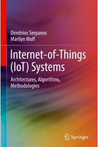 Internet-of-Things (IoT) Systems  - Architectures, Algorithms, Methodologies