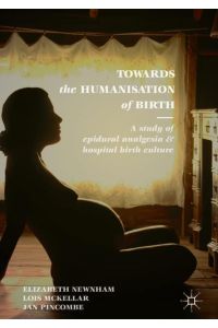 Towards the Humanisation of Birth  - A study of epidural analgesia and hospital birth culture