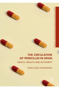 The Circulation of Penicillin in Spain  - Health, Wealth and Authority