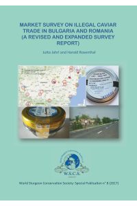 Market Survey in Illegal Carviar Trade in Bulgaria and Romania  - A revised and expandet survey report