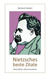 Nietzsches beste Zitate  - Menschliches, Allzumenschliches
